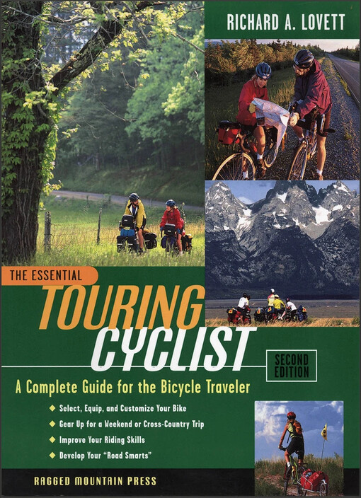The Essential Touring Cyclist: A Complete Guide for the Bicycle Traveler, Second Edition