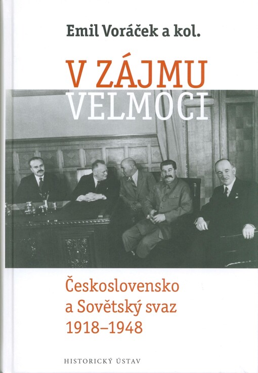 V zájmu velmoci : Československo a Sovětský svaz 1918-1948