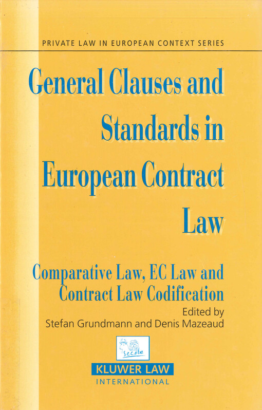 General clauses and standards in European contract law : comparative law, EC law and contract law codification