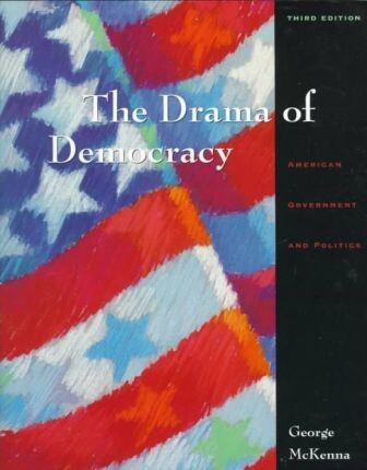 The Drama of Democracy: American Government and Politics