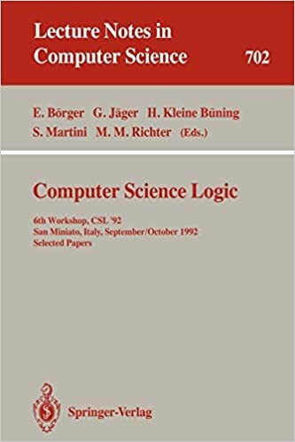 Computer Science Logic: 6th Workshop, CSL'92, San Miniato, Italy, September 28 - October 2, 1992. Selected Papers (Lecture Notes in Computer Science)