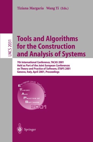 Tools and Algorithms for the Construction and Analysis of Systems: 7th International Conference, TACAS 2001 Held as Part of the Joint European ... (Lecture Notes in Computer Science)