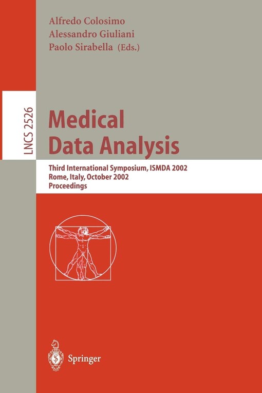 Medical Data Analysis: Third International Symposium, ISMDA 2002, Rome, Italy, October 8-11, 2002, Proceedings (Lecture Notes in Computer Science)
