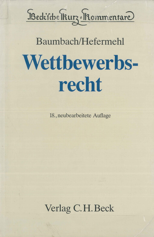 Wettbewerbsrecht : Gesetz gegen den unlauteren Wettbewerb, Zugabeverordnung, Rabattgesetz und Nebengesetze : Stand vom 1. Januar 1995