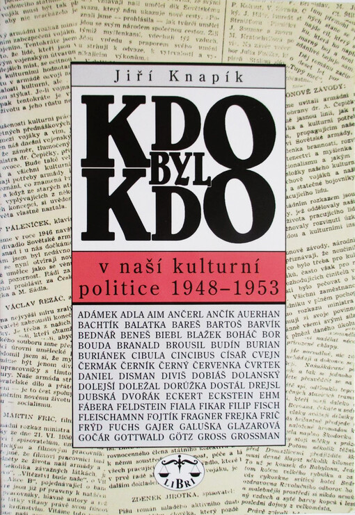 Kdo byl kdo v naší kulturní politice 1948-1953: biografický slovník stranických a svazových funkcionářů, státní administrativy, divadelních a filmových pracovníků, redaktorů-