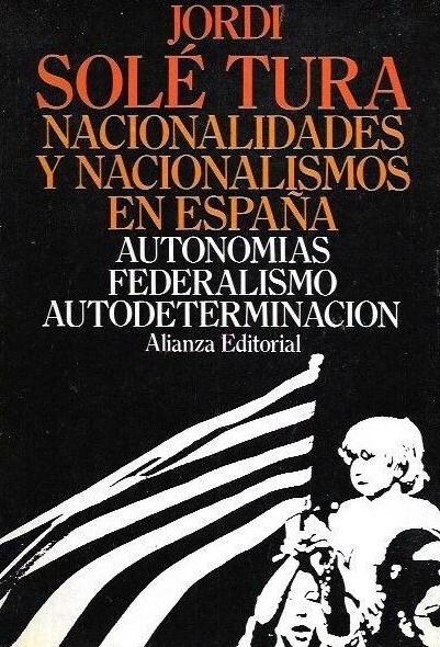 Nacionalidades y nacionalismos en espana/ Nationalities and Nations in Spain: Autonomias, Federalismo, Autodeterminacion (Spanish Edition)