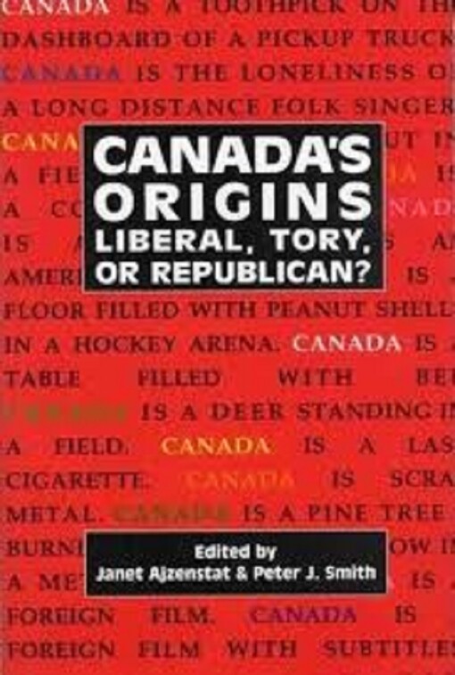 Canada's Origins: Liberal, Tory, or Republican? (Carleton Library)