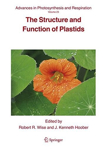 The Structure and Function of Plastids (Advances in Photosynthesis and Respiration)