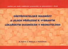 Ošetřovatelské diagnózy a jejich přiřazení k vybraným lékařským diagnózám v neonatologii