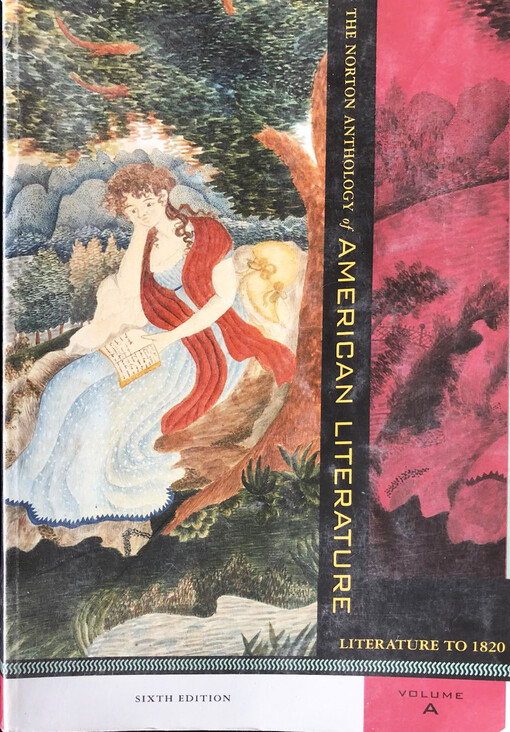 The Norton Anthology of American Literature, Sixth Edition, Volume A: Literature to 1820