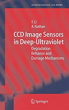CCD Image Sensors in Deep-Ultraviolet: Degradation Behavior and Damage Mechanisms (Microtechnology and MEMS)