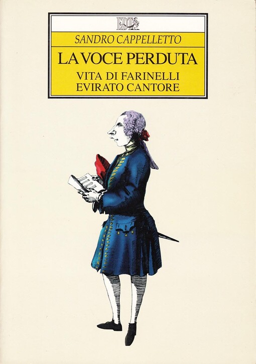 La voce perduta : vita di Farinelli, evirato cantore
