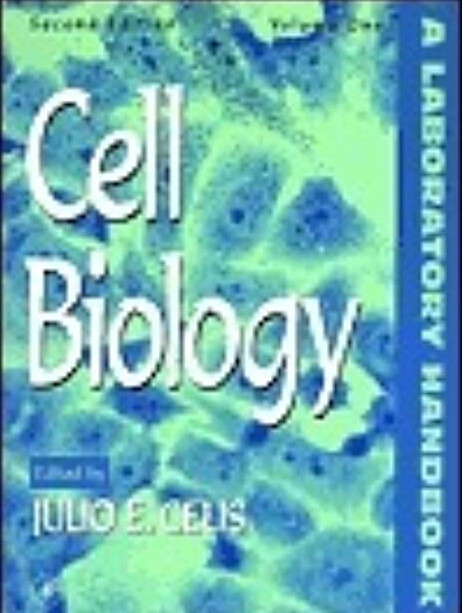 Cell Biology, Four-Volume Set: Cell Biology, Volume 1, Second Edition: A Laboratory Handbook
