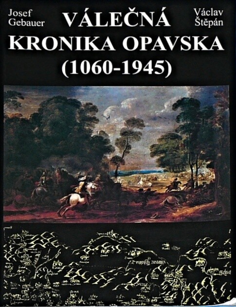 Válečná kronika Opavska (1060-1945), Vyd. 1.