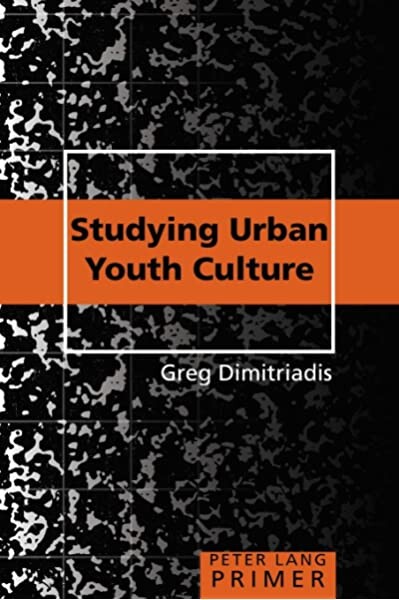 Studying Urban Youth Culture (Peter Lang Primers)