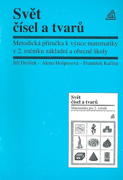 Svět čísel a tvarů : metodická příručka k výuce matematiky v 2. ročníku základní a obecné školy