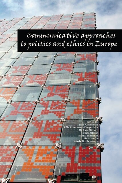 Communicative approaches to politics and ethics in Europe : the intellectual work of the 2009 ECREA european media and communication doctoral summer school
