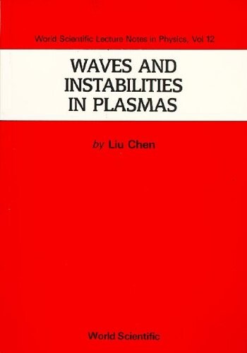 Waves and Instabilities in Plasmas (World Scientific Lecture Notes in Physics)