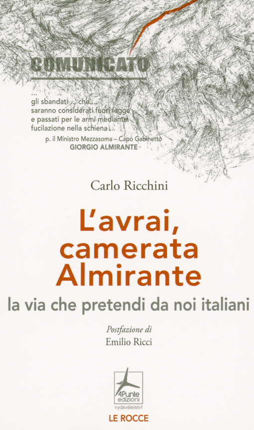 L'avrai, camerata Almirante : la via che pretendi da noi italiani