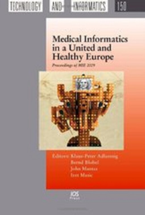Medical Informatics in a United and Healthy Europe:  Proceedings of MIE 2009, Volume 150 Studies in Health Technology and Informatics