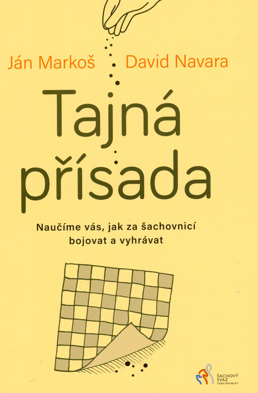 Tajná přísada : naučíme vás, jak za šachovnicí bojovat a vyhrávat
