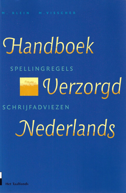 Handboek verzorgd Nederlands : spellingregels, schrijfadviezen