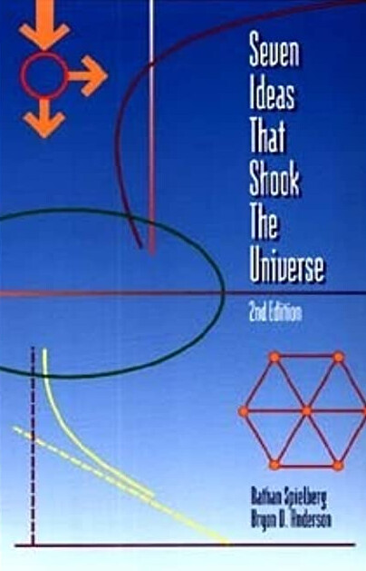 Seven ideas that shook the universe