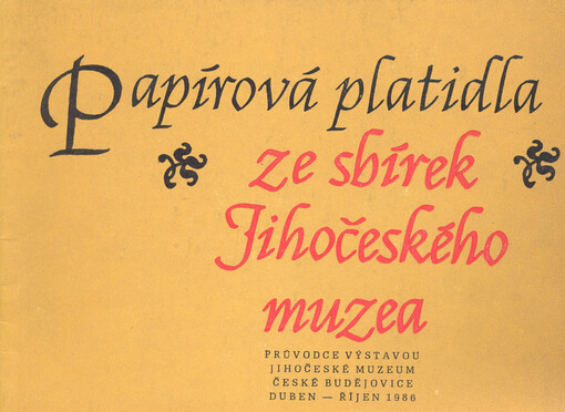 Papírová platidla ze sbírek Jihočeského muzea : průvodce výstavou