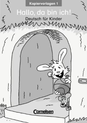 Hallo, da bin ich! : Deutsch für Kinder : Kopiervorlagen 1