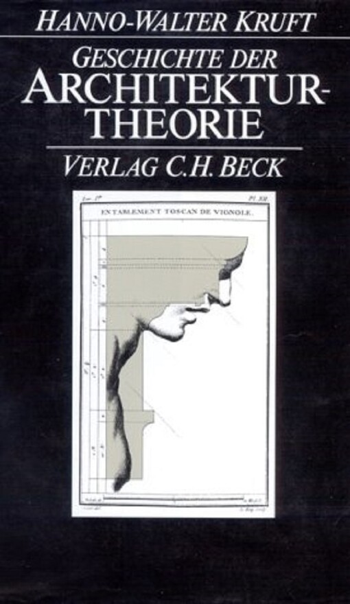 Geschichte der Architekturtheorie : Von der Antike bis zur Gegenwart
