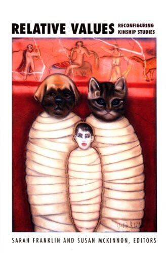Relative values : reconfiguring kinship studies