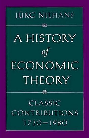 A History of Economic Theory: Classic Contributions, 1720-1980