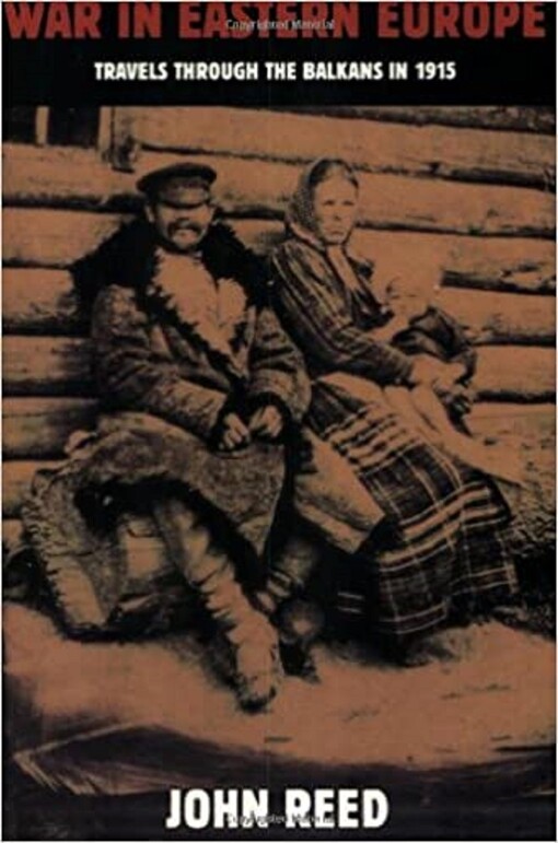 War In Eastern Europe: Travels Through the Balkans in 1915