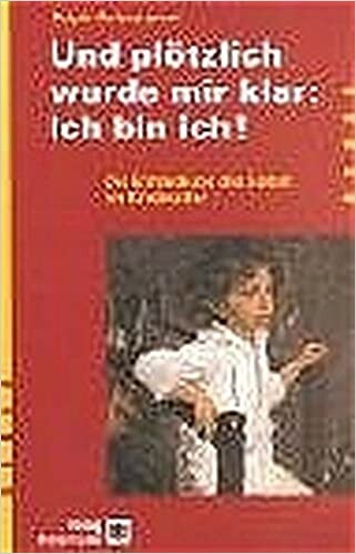 Und plötzlich wurde mir klar: Ich bin ich!