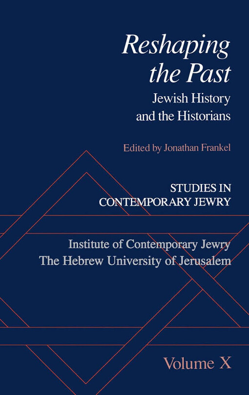 Reshaping the Past : jewish history and the historians