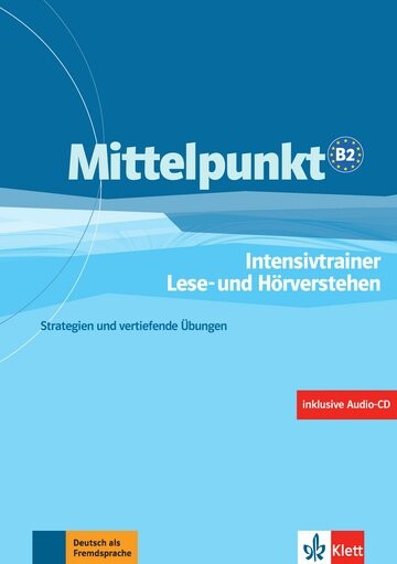 Mittelpunkt B2. Intensivtrainer UB Lese- und Hörverstehen + CD - KÖHL-KUHN, R. - DANIELS, A. - ESTERMANN, Ch. 