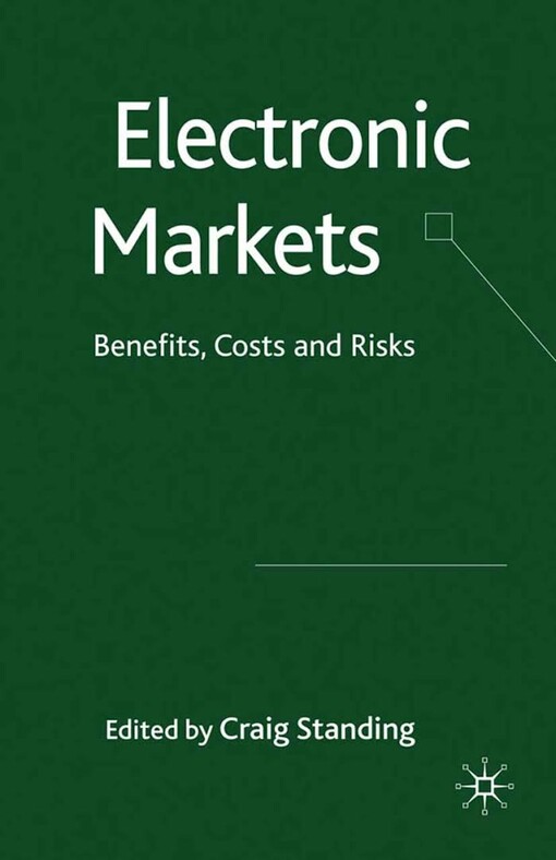 Electronic Markets: Benefits, Costs and Risks