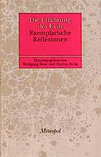 Die Erfahrung des Exils : exemplarische Reflexionen