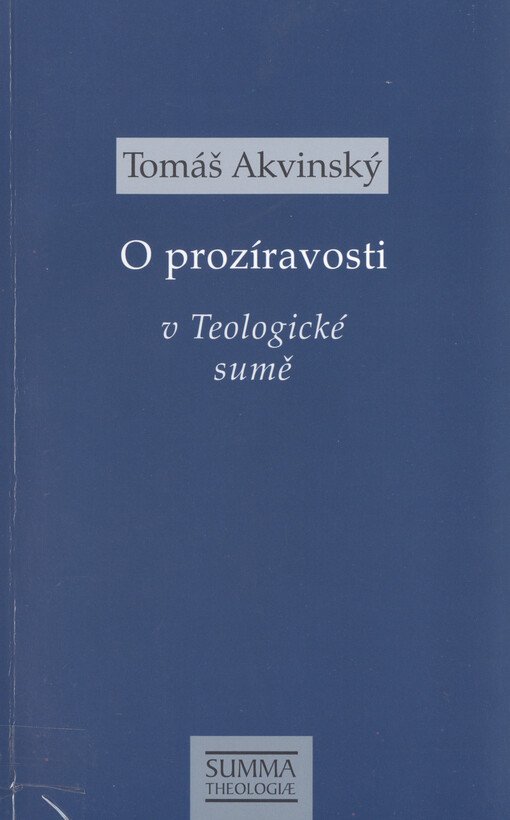 O prozíravosti v Teologické sumě : STh II-II, q. 47-56