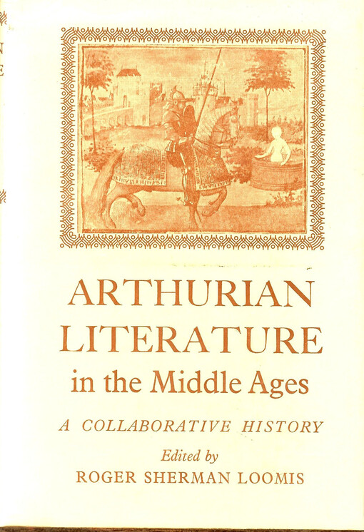 Arthurian literature in the Middle Ages : a collaborative history   