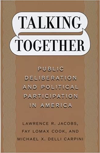 Talking Together: Public Deliberation and Political Participation in America