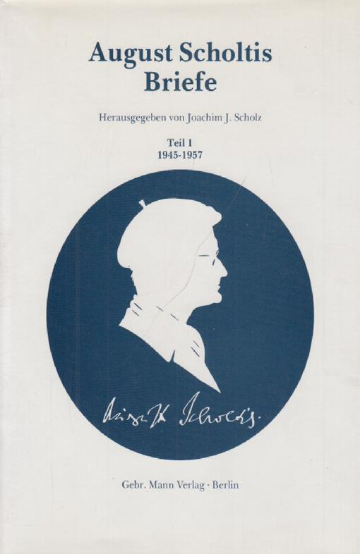 August Scholtis Briefe. 1. část, 1945-1957