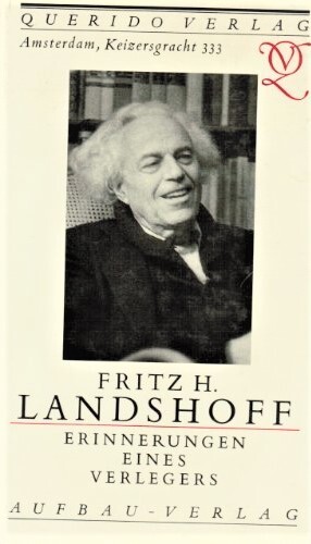 Amsterdam, Keizersgracht 333, Querido Verlag : Erinnerungen eines Verlegers : mit Briefen und Dokumenten