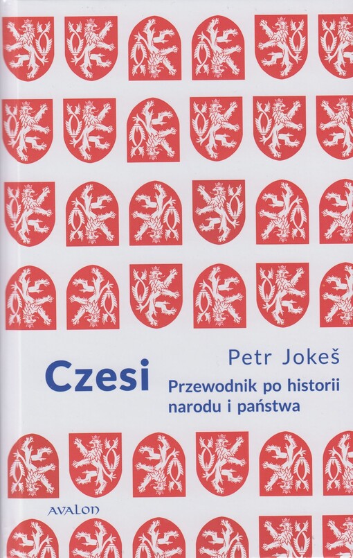 Czesi : przewodnik po historii narodu i państwa