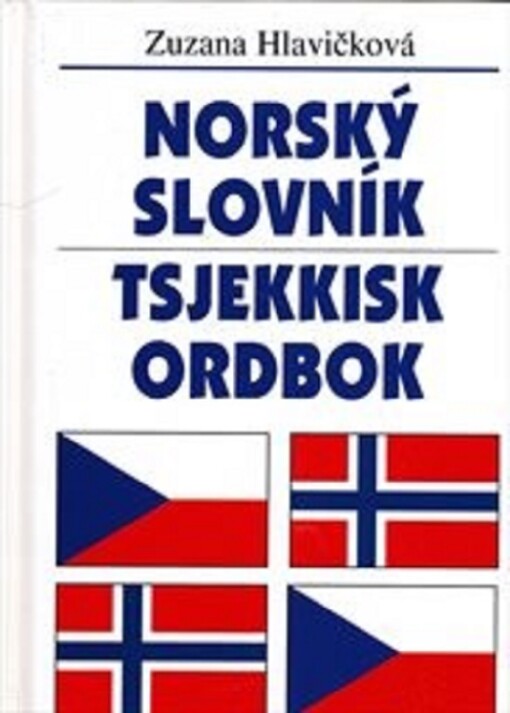 Norsko-český, česko-norský slovník = Norsk-tsjekkisk, tsjekkisk-norsk ordbok