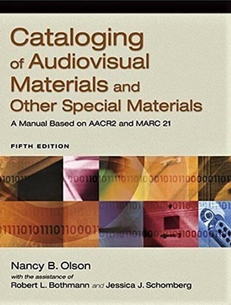 Cataloging of audiovisual materials and other special materials : a manual based on AACR2 and MARC 21