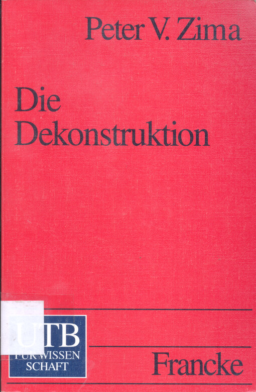 Die Dekonstruktion : Einführung und Kritik
