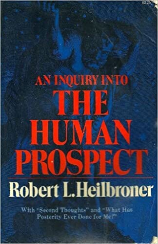 An inquiry into the human prospect