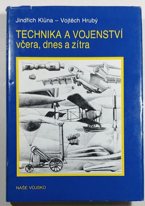 Technika a vojenství: včera, dnes a zítra
