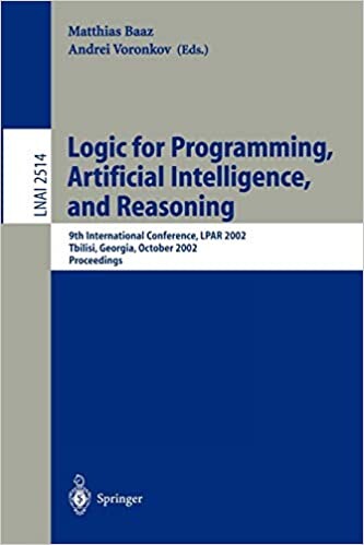 Logic for Programming, Artificial Intelligence, and Reasoning: 9th International Conference, LPAR 2002, Tbilisi, Georgia, October 14-18, 2002 ... / Lecture Notes in Artificial Intelligence)
